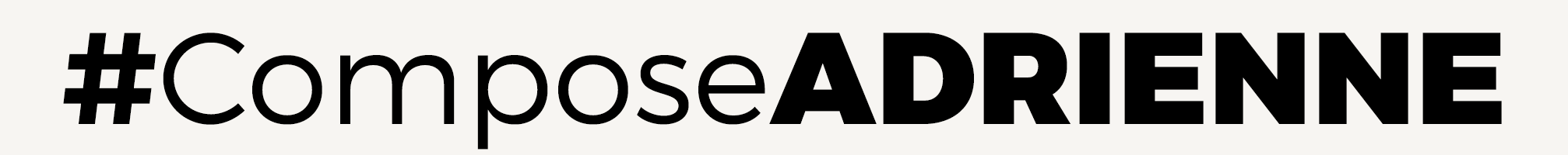 #ComposeADRIENNE