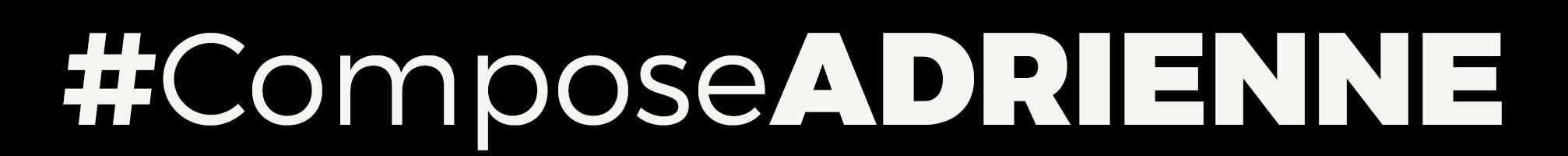 #ComposeADRIENNE